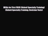 MCQs for First FRCR (Oxford Specialty Training) (Oxford Specialty Training: Revision Texts)