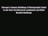 [PDF Download] Chicago's Famous Buildings: A Photographic Guide to the City's Architectural