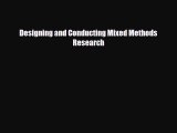 Designing and Conducting Mixed Methods Research [PDF] Online