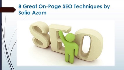 8 Great On-Page SEO Techniques by Sofia Azam