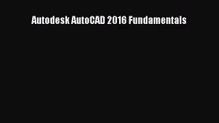 [PDF Download] Autodesk AutoCAD 2016 Fundamentals [Read] Online