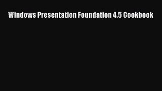 [PDF Download] Windows Presentation Foundation 4.5 Cookbook [Read] Online
