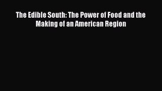 Read The Edible South: The Power of Food and the Making of an American Region Ebook Free
