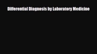 PDF Download Differential Diagnosis by Laboratory Medicine PDF Online