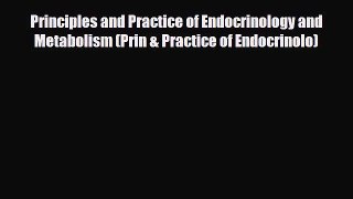PDF Download Principles and Practice of Endocrinology and Metabolism (Prin & Practice of Endocrinolo)