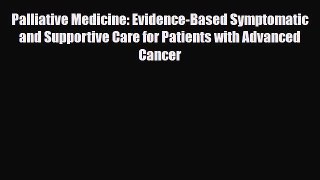 PDF Download Palliative Medicine: Evidence-Based Symptomatic and Supportive Care for Patients
