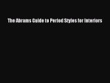 [PDF Download] The Abrams Guide to Period Styles for Interiors [PDF] Full Ebook