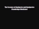 PDF Download The Essence of Analgesia and Analgesics (Cambridge Medicine) PDF Full Ebook