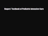 PDF Download Rogers' Textbook of Pediatric Intensive Care Download Full Ebook