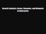 PDF Download Genetic Analysis: Genes Genomes and Networks in Eukaryotes Read Full Ebook