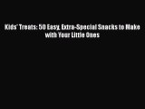 Download Kids' Treats: 50 Easy Extra-Special Snacks to Make with Your Little Ones Ebook Online