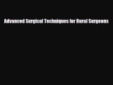PDF Download Advanced Surgical Techniques for Rural Surgeons Read Online