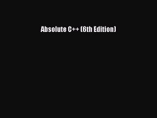 [PDF Download] Absolute C++ (6th Edition) [Download] Full Ebook