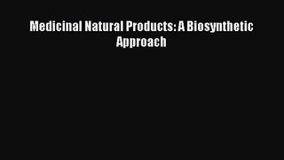 [PDF Download] Medicinal Natural Products: A Biosynthetic Approach [Download] Online