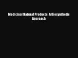[PDF Download] Medicinal Natural Products: A Biosynthetic Approach [Download] Online