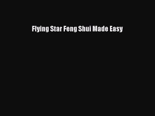 [PDF Download] Flying Star Feng Shui Made Easy [PDF] Online