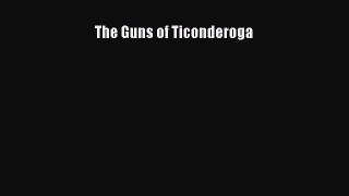 [PDF Download] The Guns of Ticonderoga [PDF] Online