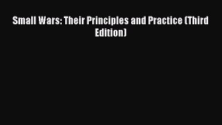 [PDF Download] Small Wars: Their Principles and Practice (Third Edition) [Read] Online