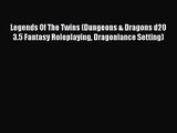 [PDF Download] Legends Of The Twins (Dungeons & Dragons d20 3.5 Fantasy Roleplaying Dragonlance