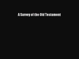 [PDF Download] A Survey of the Old Testament [Read] Full Ebook