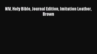 [PDF Download] NIV Holy Bible Journal Edition Imitation Leather Brown [Download] Online