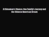 [PDF Download] A Chinaman's Chance: One Family's Journey and the Chinese American Dream [PDF]