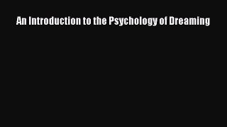 [PDF Download] An Introduction to the Psychology of Dreaming [Download] Full Ebook