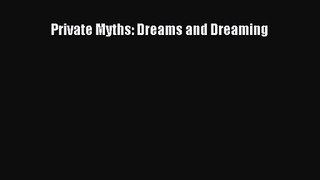 [PDF Download] Private Myths: Dreams and Dreaming [Download] Online