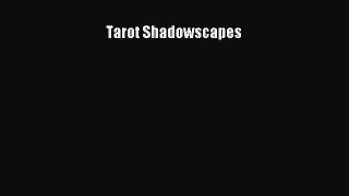 [PDF Download] Tarot Shadowscapes [PDF] Online