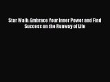 [PDF Download] Star Walk: Embrace Your Inner Power and Find Success on the Runway of Life [Download]