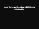 [PDF Download] Lamb: The Gospel According to Biff Christ's Childhood Pal [PDF] Full Ebook