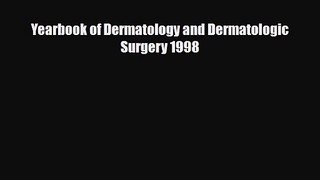PDF Download Yearbook of Dermatology and Dermatologic Surgery 1998 Download Online
