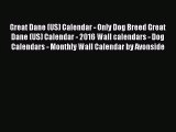 PDF Download - Great Dane (US) Calendar - Only Dog Breed Great Dane (US) Calendar - 2016 Wall