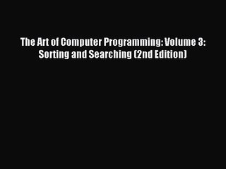 [PDF Download] The Art of Computer Programming: Volume 3: Sorting and Searching (2nd Edition)