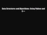 [PDF Download] Data Structures and Algorithms: Using Python and C   [Download] Online