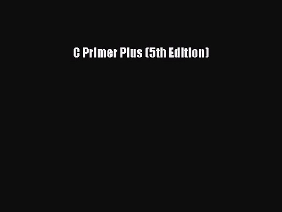[PDF Download] C Primer Plus (5th Edition) [Read] Online