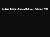 PDF Download - Matisse Cut-Outs Frameable Poster Calendar 2016 Download Online