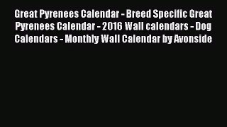 PDF Download - Great Pyrenees Calendar - Breed Specific Great Pyrenees Calendar - 2016 Wall