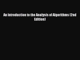 [PDF Download] An Introduction to the Analysis of Algorithms (2nd Edition) [Download] Full