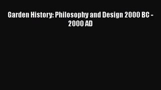 [PDF Download] Garden History: Philosophy and Design 2000 BC - 2000 AD [Download] Online