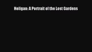 [PDF Download] Heligan: A Portrait of the Lost Gardens [Read] Online