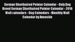 [PDF Download] German Shorthaired Pointer Calendar - Only Dog Breed German Shorthaired Pointer