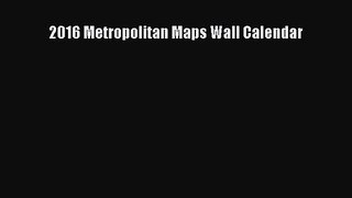 PDF Download - 2016 Metropolitan Maps Wall Calendar Read Online