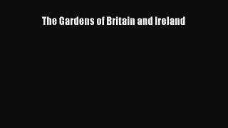 [PDF Download] The Gardens of Britain and Ireland [Download] Full Ebook