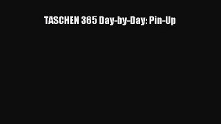 [PDF Download] TASCHEN 365 Day-by-Day: Pin-Up [Download] Online