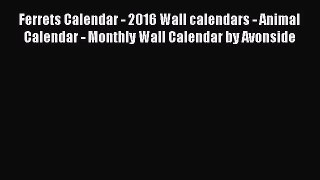 [PDF Download] Ferrets Calendar - 2016 Wall calendars - Animal Calendar - Monthly Wall Calendar