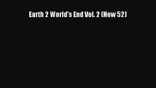 [PDF Download] Earth 2 World's End Vol. 2 (New 52) [Read] Online