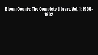 [PDF Download] Bloom County: The Complete Library Vol. 1: 1980-1982 [Read] Online