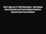 [PDF Download] Hair's How vol. 6: 1000 Hairstyles - Hairstyling Book (Spanish and French Edition)