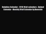 PDF Download - Dolphins Calendar - 2016 Wall calendars - Animal Calendar - Monthly Wall Calendar
